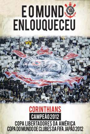 Corinthians - E o Mundo Enlouqueceu Imagem