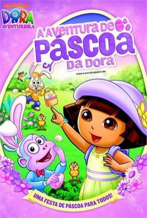 Dora a Aventureira - A Aventura de Páscoa da Dora Download