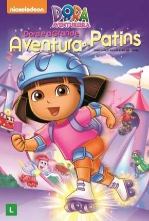 Dora a Aventureira - Dora e a Grande Aventura de Patins Download