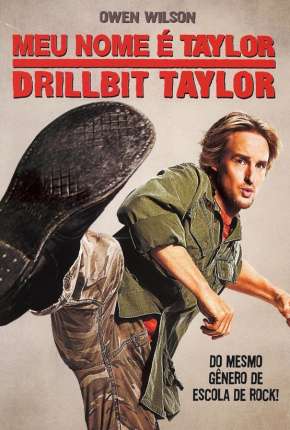 Meu Nome é Taylor, Drillbit Taylor Download