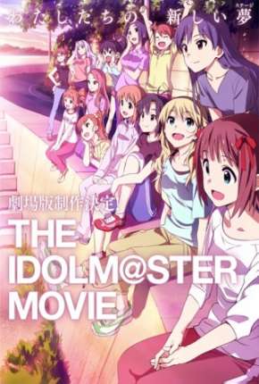 The Idolmaster - O Filme - Contemple o Futuro Brilhante - Legendado Imagem