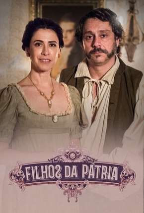 Filhos da Pátria - 1ª Temporada Download