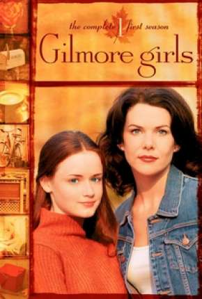 Gilmore Girls - Tal Mãe, Tal Filha Download