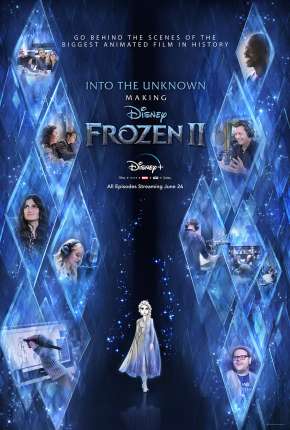 Into the Unknown - Making Frozen 2 - 1ª Temporada Completa Legendada Download