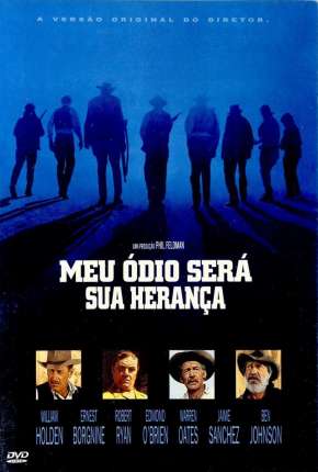 Meu Ódio Será Sua Herança - The Wild Bunch Download