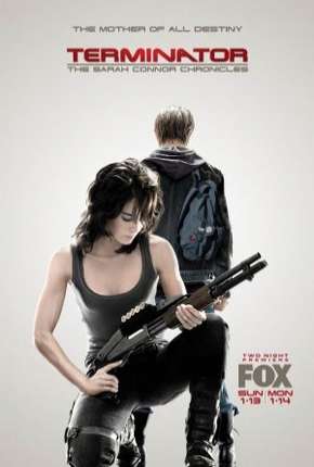 O Exterminador do Futuro - Crônicas de Sarah Connor - 1ª Temporada Download