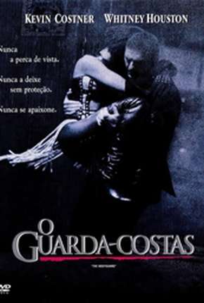 O Guarda-Costas - The Bodyguard Download