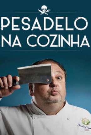 Pesadelo Na Cozinha - 1ª Temporada Download