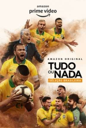 Tudo ou Nada - Seleção Brasileira - 1ª Temporada Completa Download