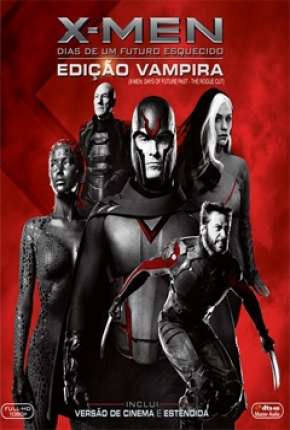 X-Men - Dias de um Futuro Esquecido - Edição Vampira (Versão Estendida) Download