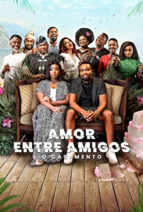 Amor Entre Amigos - O Casamento Download