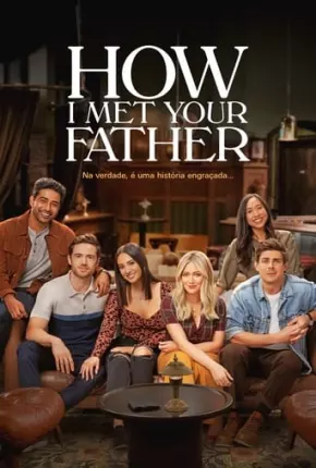 Como Eu Conheci Seu Pai - How I Met Your Father 1ª Temporada Legendada Download