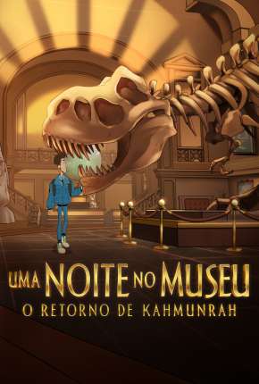 Uma Noite no Museu: O Retorno de Kahmunrah Download