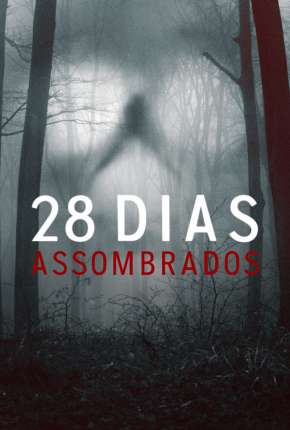 28 Dias Assombrados - 1ª Temporada Completa Legendada Download