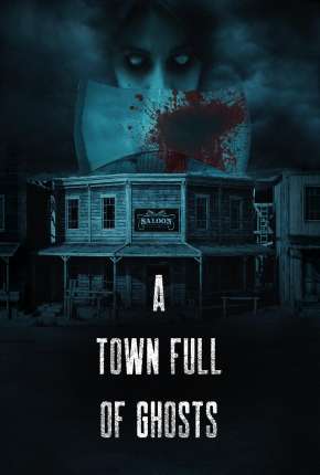 A Town Full of Ghosts - Legendado Download