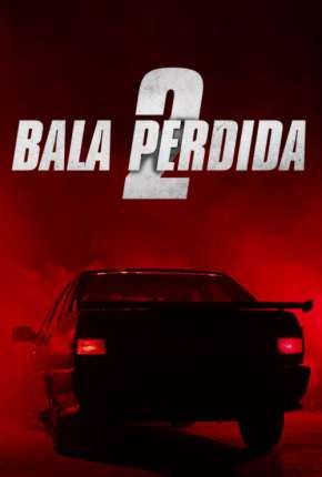 Bala Perdida 2 Download