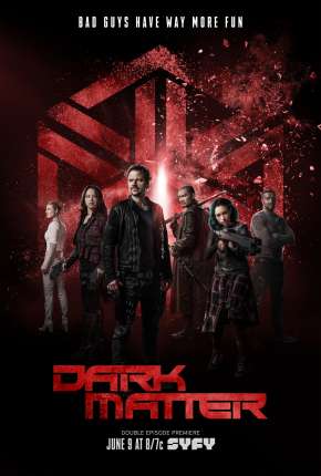 Dark Matter 1ª até 3ª Temporada - IMAX OPEN MATTE Download