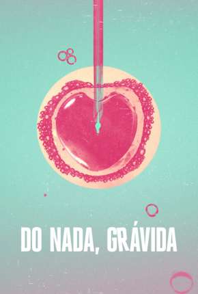 Do Nada, Grávida - 1ª Temporada Completa Download