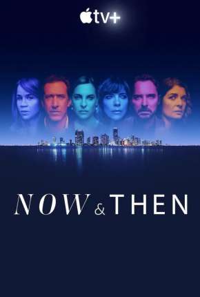 Now and Then - O Segredo Que Nos Une - 1ª Temporada Legendada Download