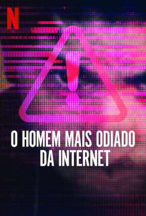 O Homem Mais Odiado da Internet - 1ª Temporada Completa Download