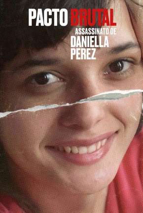 Pacto Brutal - O Assassinato de Daniella Perez Download