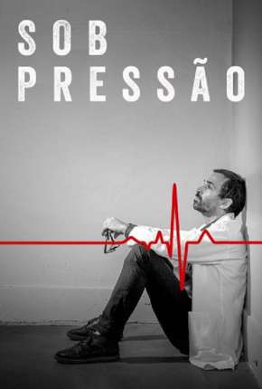 Sob Pressão - 4ª Temporada Completa Download