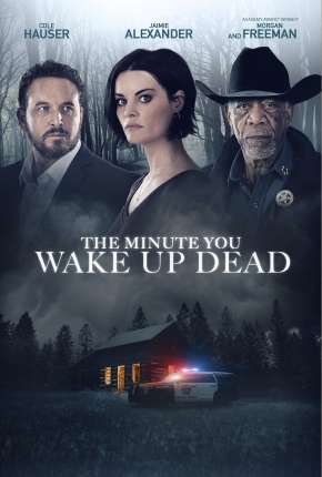 The Minute You Wake Up Dead - Legendado Download