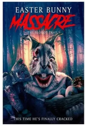 Easter Bunny Massacre - The Bloody Trail - Legendado Download