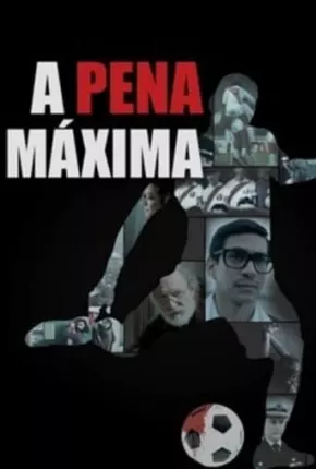 A Pena Máxima Download