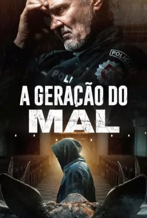 A Geração do Mal Download