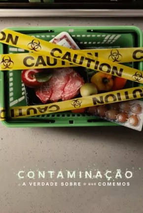 Contaminação - A Verdade Sobre o que Comemos Download