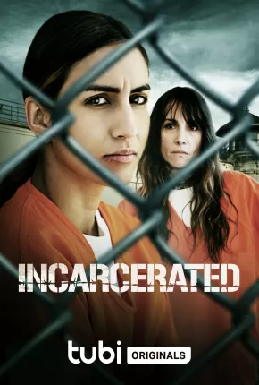 Incarcerated - Legendado Download