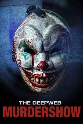 The Deep Web - Murdershow - Legendado Download