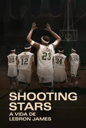 Shooting Stars - A Vida de Lebron James Download