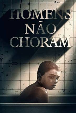 Homens Não Choram Download