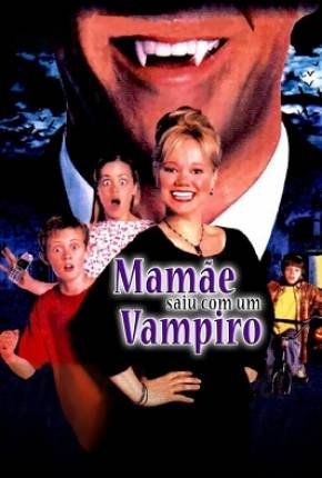Mamãe Saiu com um Vampiro / Moms Got a Date with a Vampire Imagem
