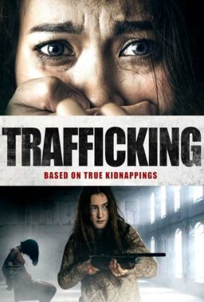 Tráfico Sexual - Legendado - Trafficking Download