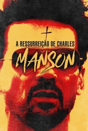 A Ressurreição de Charles Manson Download