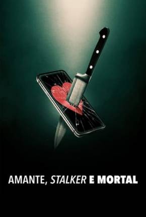 Amante, Stalker e Mortal Imagem