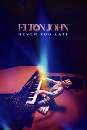 Elton John - Never Too Late - Legendado Download